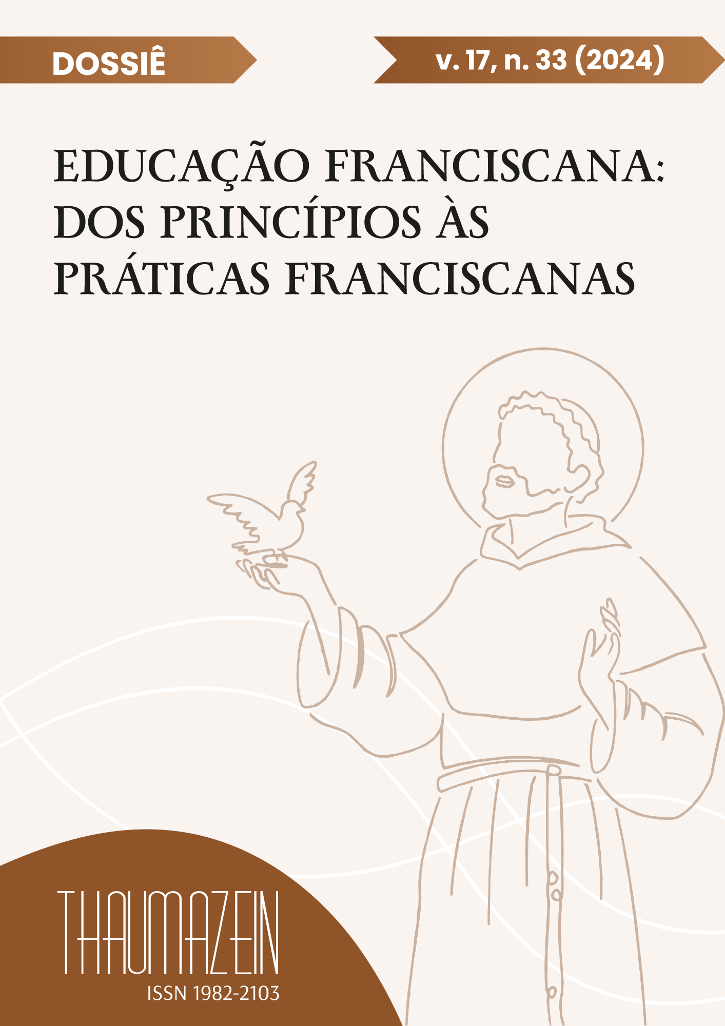 					View Vol. 17 No. 33 (2024): Dossiê: Educação Franciscana: dos princípios às práticas
				